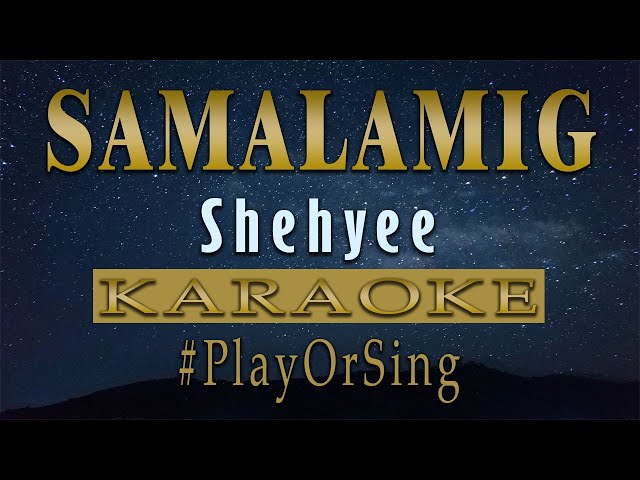Samalamig - Shehyee (KARAOKE VERSION)