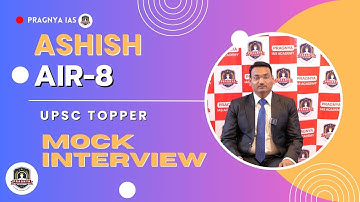 Ashish Kumar UPSC Topper | UPSC Mock Interview | AIR-8 - Pragnya IAS @pragnyaias #ias #upsc