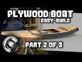 Plywood Boat - Easy Build - Part 2 of 3 / Series