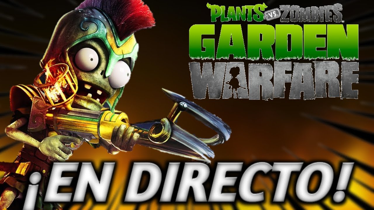 Jugando PLANTS vs ZOMBIES GARDEN WARFARE 1 en directo!! - YouTube
