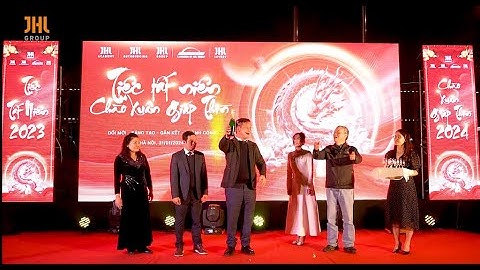 Tiệc Tất niên Chào Xuân Giáp Thìn I Tập đoàn JHL I Tối 31/1/2024