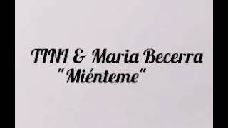 Tini , Maria Becerra - Miénteme (tekst)