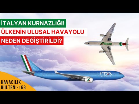 İTALYA&rsquo;NIN ULUSAL HAVAYOLU NEDEN DEĞİŞTİ? (HAVACILIK BÜLTENİ 163)