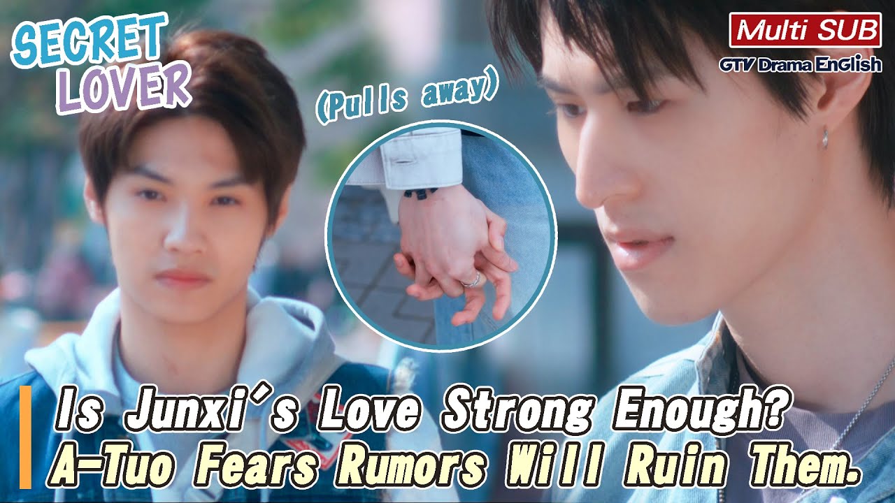Is Junxi's Love Strong Enough? A-Tuo Fears Gossip Will Tear Them Apart.【MULTI SUB】｜Secret Lover