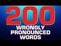 200 WRONGLY PRONOUNCED ENGLISH WORDS. ENGLISH WORDS YOU MISPRONOUNCE