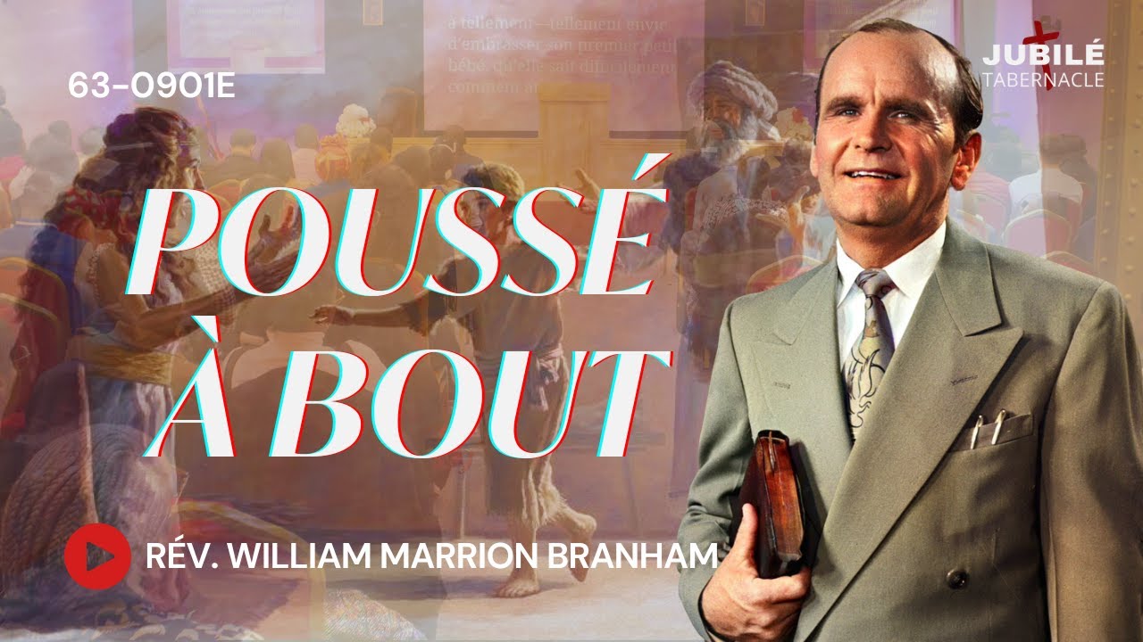 63-0901E - POUSSÉ À BOUT | RÉUNION DE PRIÈRE | Prophète William Marrion  Branham