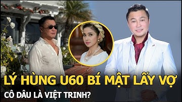 Lý Hùng U60 bí mật lấy vợ, cô dâu là Việt Trinh?