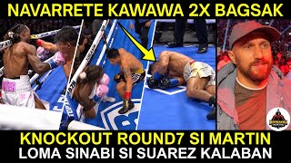 Navarrete 2 BESES Bagsak Pinaglaruan Lang! Knockout Round 7 Panalo Si Martin | Lomachencko Vs Suarez