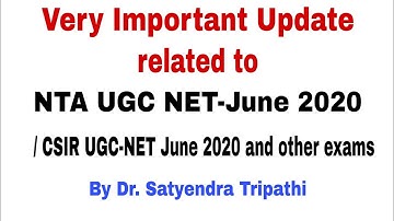 Update by NTA | UGC NET June 2020 | CSIR NET June 2020 | Other Exams | Dr. Satyendra Tripathi