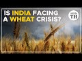 Is India facing a wheat crisis? | The Hindu