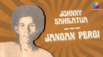 Johnny Sahilatua - Jangan Pergi (Music Video)