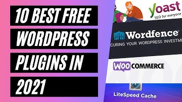 Top 10 Free WordPress Plugin in 2021