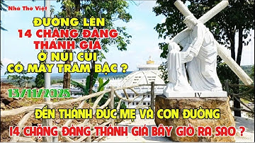 BẤT NGỜ VỚI SỐ BẬC CẤP CON ĐƯỜNG 14 CHẶNG ĐÀNG - ĐỀN THÁNH ĐỨC MẸ VÀ CON ĐƯỜNG 14 CHẶNG ĐÀNG#577