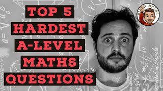 Top 5 Hardest Questions 💀 • Edexcel A-Level Maths