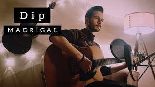 Dip - Hakan Uğurlu Madrigal Cover