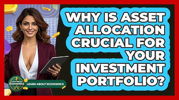 Why Is Asset Allocation Crucial For Your Investment Portfolio? - Learn About Economics