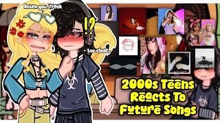 (🇧🇷🇺🇲) 2000s Teens Reacts To Future Songs || Fluff/Angst || Part 1/? || 2x Speed || GACHA Net Worth