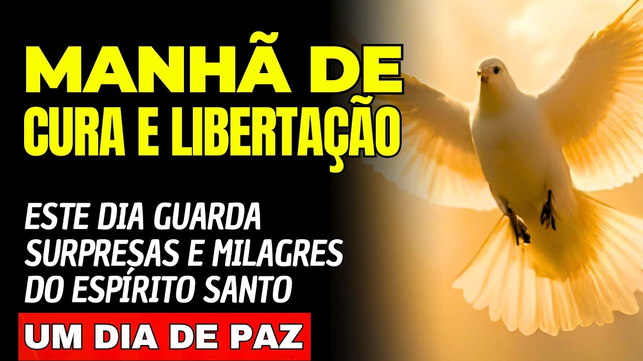 ESTE DIA GUARDA SURPRESAS E MILAGRES DO SENHOR / Manhã de Cura com o Espírito Santo
