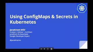 Kubernetes Webinar Series - Using ConfigMaps and Secrets