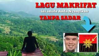 TANPA SADAR ANDA SELALU MENYANYIKAN LAGU MAKRIFAT TINGKAT TINGGI!