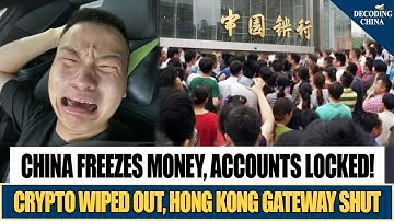 China Broke? Nationwide Financial Lockdown: Money Frozen, Crypto Outlawed