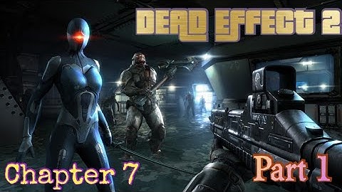 Find Bill Hopps in Dead Effect 2 |Chapter 7 | part 1 by Gamer Shivuu