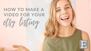 How to Make an Etsy Listing Video