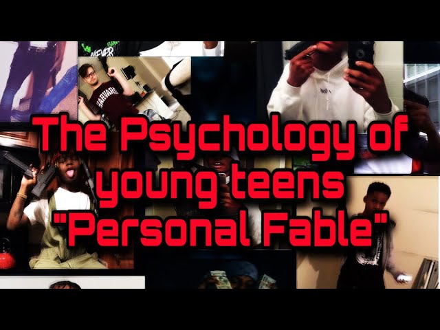 Watch The Psychology of Young Teens “Personal Fable” on YouTube Watch The Psychology of Young Teens “Personal Fable” on YouTube