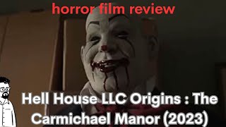 film reviews ep#436 - Hell House LLC Origins : The Carmichael Manor (2023)