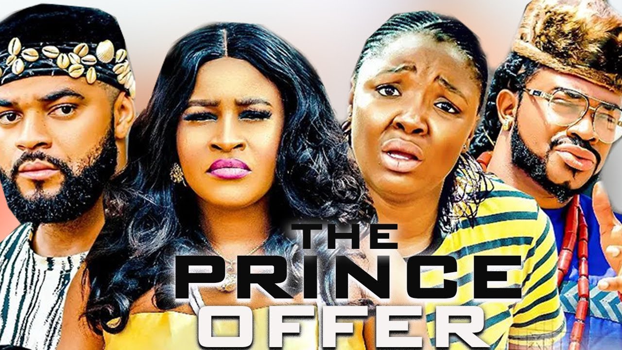 THE PRINCE OFFER (LUCHI DONALD, STEPHEN ODIMGBE,GEPRGINA IBEH)-2022 ...