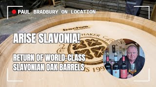 Arise Slavonia! Return of World-Class Slavonian Oak Barrels
