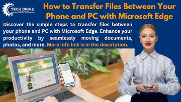 Effortlessly Transfer Files Between Phone and PC Using Microsoft Edge - #techdrivesupport