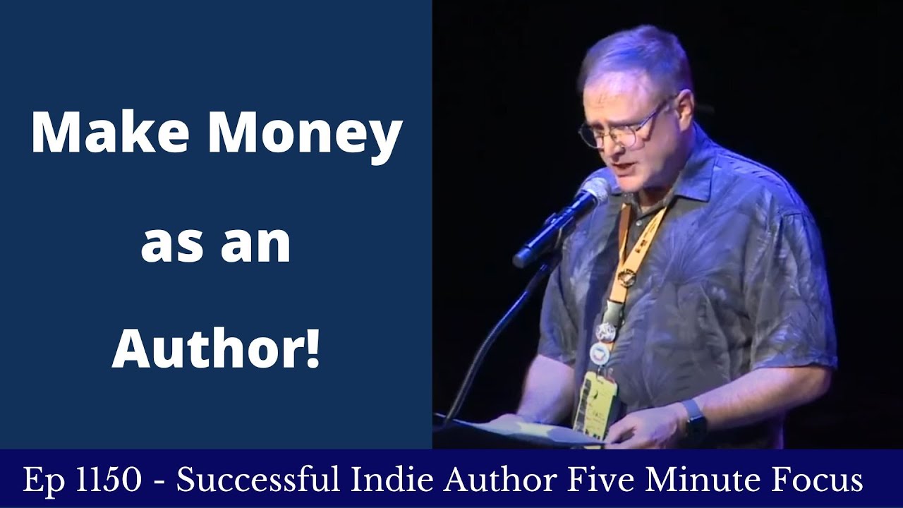 Successful Indie Author Five Minute Focus Ep1150 - Make Money as an Author!