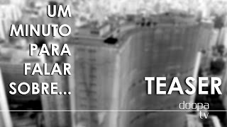 Doopatv Um Minuto Para Falar Sobre... - Teaser Ep.01