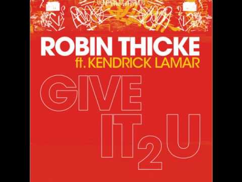 robin thicke ft kendrick lamar GIVE IT 2 U