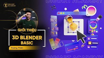 Giới Thiệu Khóa 3D Blender Basic | DIGIART ACADEMY