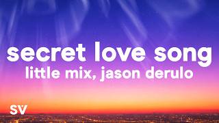 Little Mix - Secret Love Song (Lyrics) ft. Jason Derulo