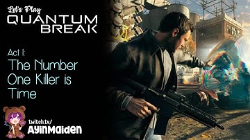 Act 1: The Number One Killer is Time | Quantum Break