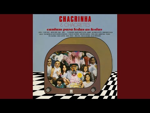 Chacrinha & Chacretes - Abelardo Barbosa Medley