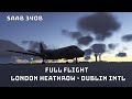 Flight Simulator 2024: London - Dublin | SAAB 340B Full Flight