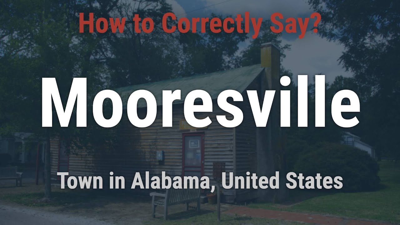 How to Pronounce Mooresville, Alabama (Correctly!) YouTube