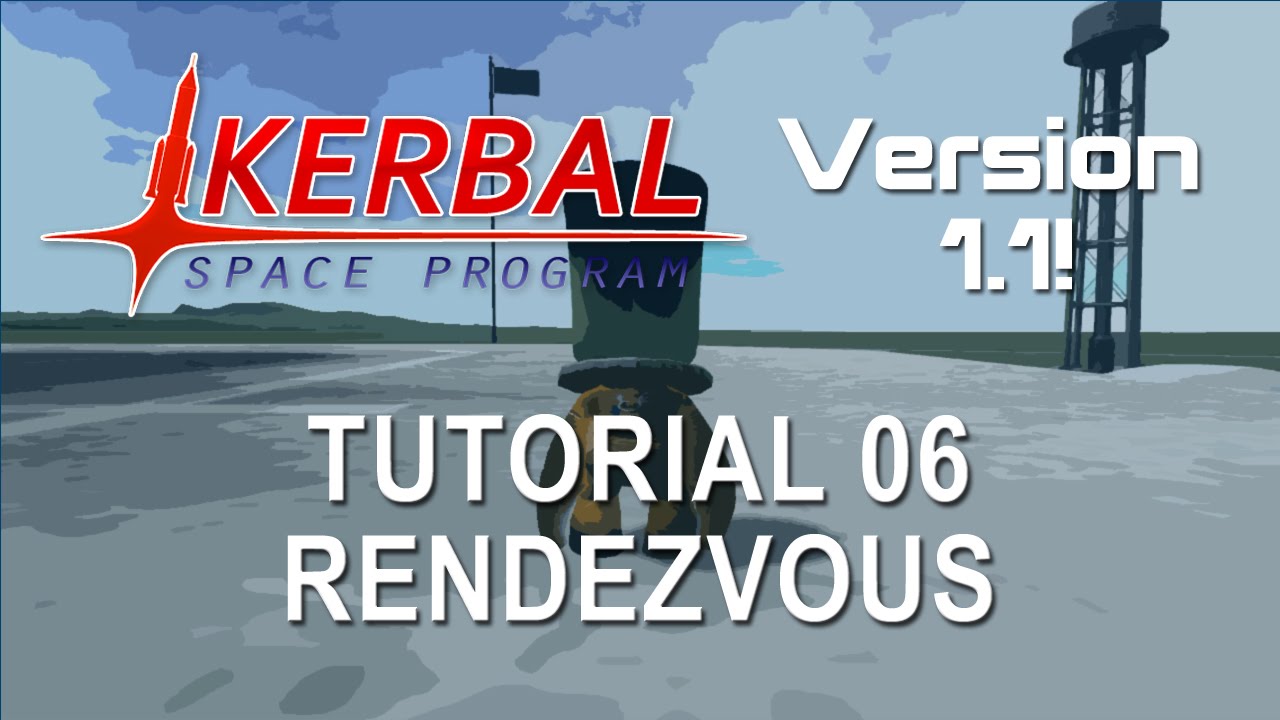 Kerbal Space Program 1.1 Tutorial 06 - Rendezvous and Docking - YouTube
