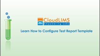 ⁣LIMS Tutorial: Learn How to Configure Test Report Template