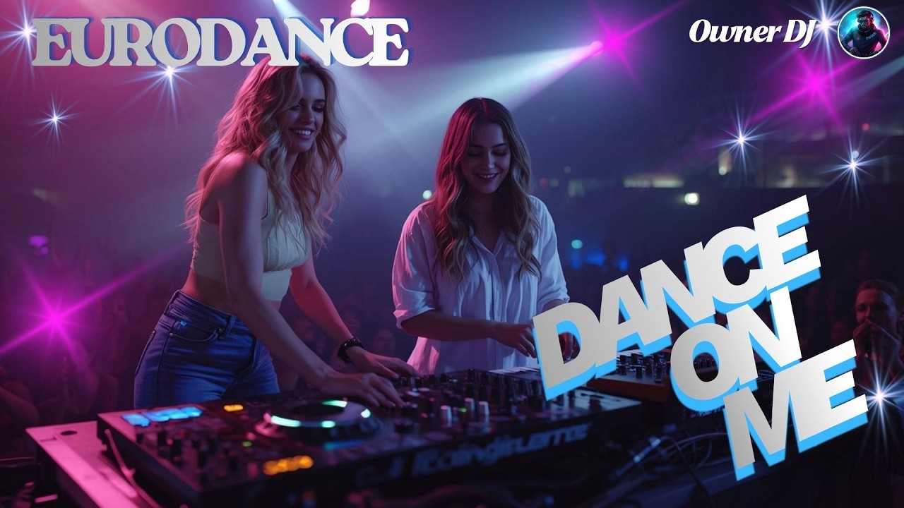 Owner DJ - Dance on Me | Eurodance Mix | #eurodance #90s #remix - YouTube