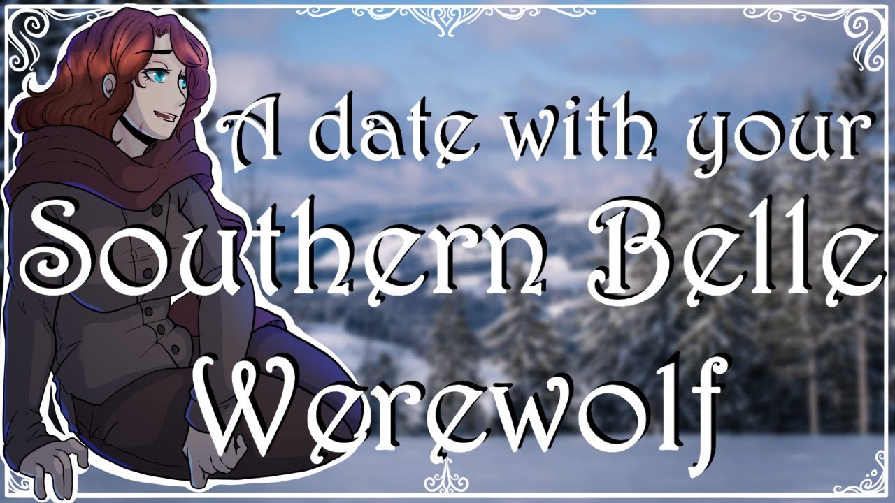 A date with your Southern Belle Werewolf (F4A) (Werewolf Listener) (Comfort) (Teasing) (Flirting)