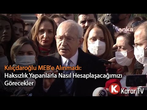 Kılıçdaroğlu MEB'e Alınmadı: Haksızlık Yapanlarla Nasıl Hesaplaşacağımızı Görecekler