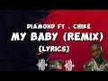 Diamond -My Baby (Lyrics) Ft. Chike Remix