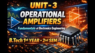 Operational Amplifiers (OP-AMP) | Lecture 1 🔥 Basics + Introduction | Unit 3 FEE | B.Tech 1st Year