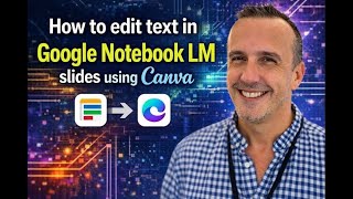 How I quickly edit slides made in Notebook LM using Canva