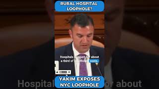 Yakim EXPOSES NYC Hospital Rural Loophole #breakingnews #uspolitics #congress